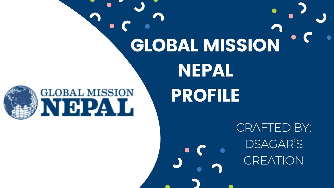 Global Mission Nepal Profile || Crafted by DSagars Creation